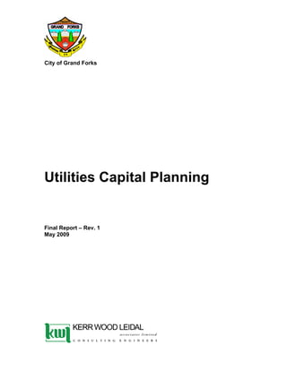 City of Grand Forks




Utilities Capital Planning


Final Report – Rev. 1
May 2009
 