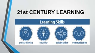 21st CENTURY LEARNING
 