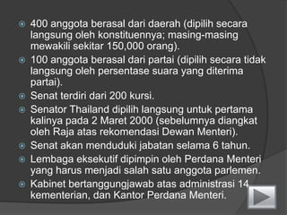 Pertengahan1800, Raja Chulalongkornmembuatpemerintahan yang terdesentralisasi.