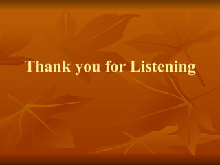 Thank you for Listening
 