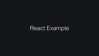 React Example
 