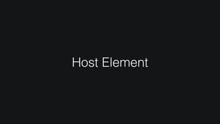 Host Element
 