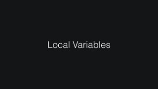 Local Variables
 
