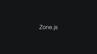 Zone.js
 