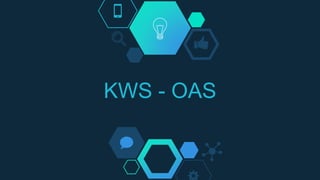 KWS - OAS
 