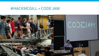 #HACKMCGILL	
  +	
  CODE	
  JAM	
  

 