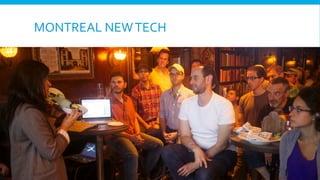 MONTREAL	
  NEW	
  TECH	
  

 