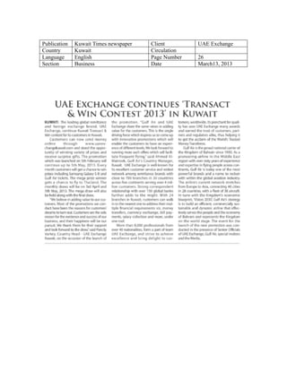 Publication
Country
Language
Section

Kuwait Times newspaper
Kuwait
English
Business

Client
Circulation
Page Number
Date

UAE Exchange
26
March13, 2013

 