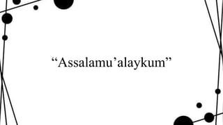 “Assalamu’alaykum”
 