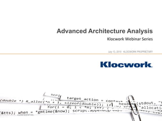 Advanced Architecture Analysis Klocwork Webinar Series CONFIDENTIAL 