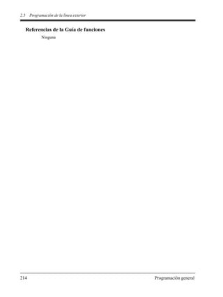 2.5 Programación de la línea exterior
214 Programación general
Referencias de la Guía de funciones
Ninguna
 