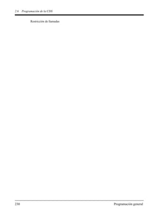2.6 Programación de la CDS
230 Programación general
Restricción de llamadas
 