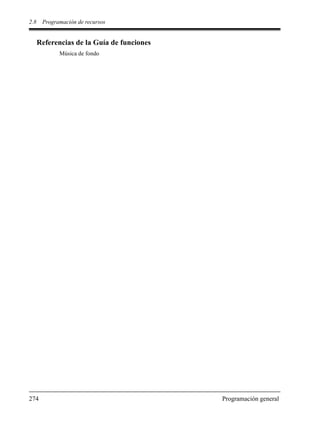 2.8 Programación de recursos
274 Programación general
Referencias de la Guía de funciones
Música de fondo
 
