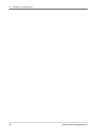 1.6 Ejemplo de programación
28 Instrucciones de programación
 