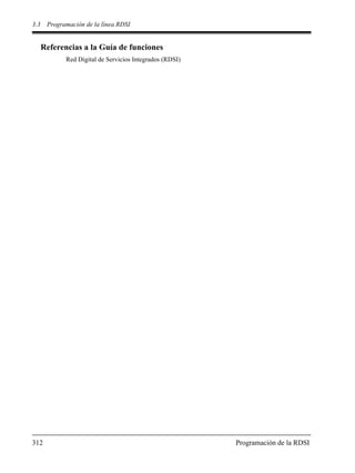 3.3 Programación de la línea RDSI
312 Programación de la RDSI
Referencias a la Guía de funciones
Red Digital de Servicios Integrados (RDSI)
 