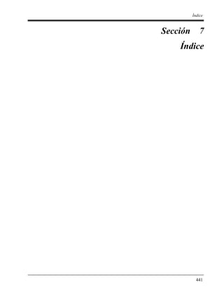 Índice
441
Sección 7
Índice
 