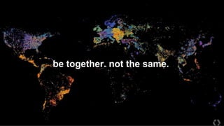 be together. not the same.
 