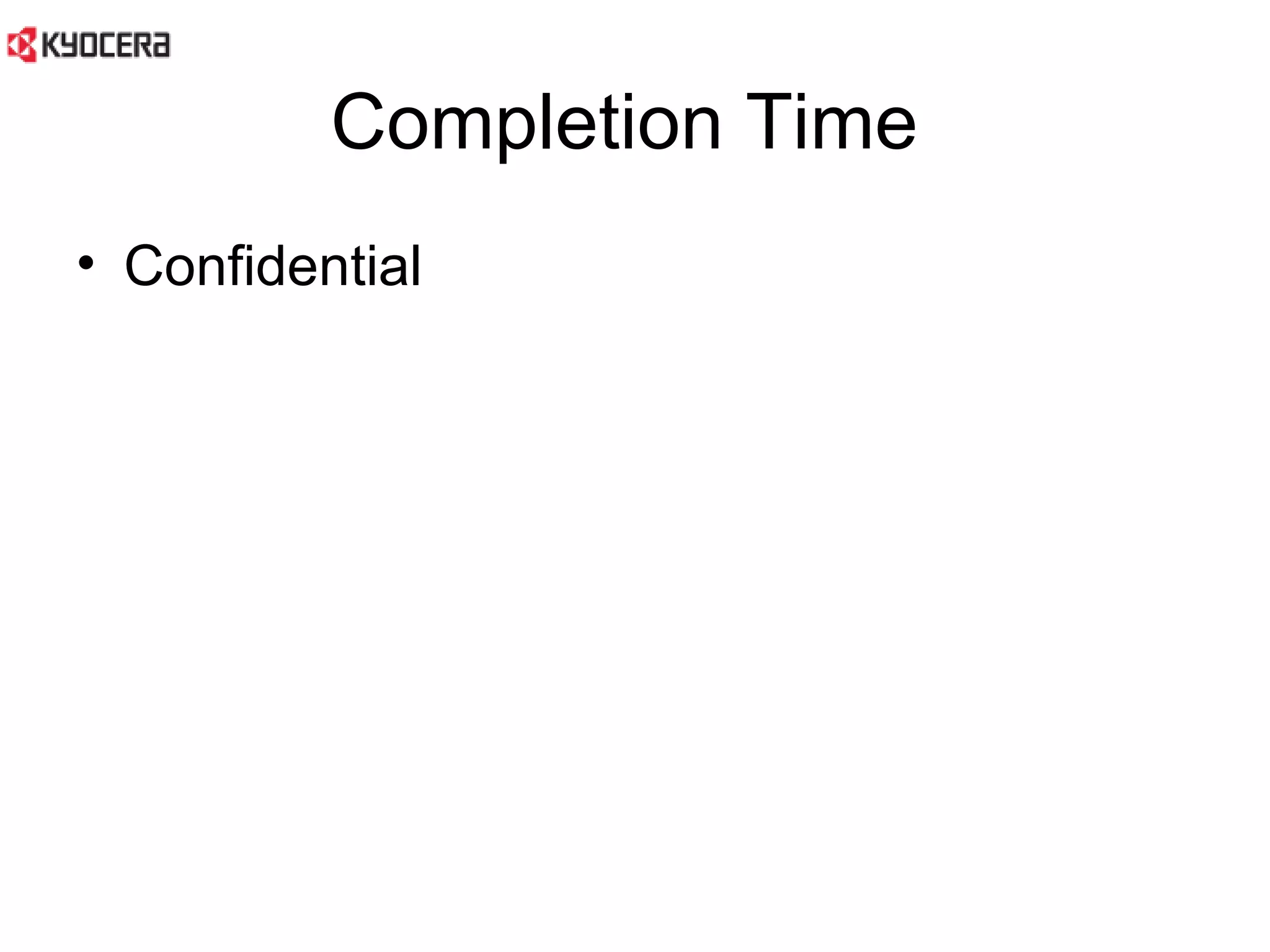 Completion Time  Confidential 