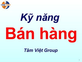 Kỹ năng  Bán hàng Tâm Việt Group 