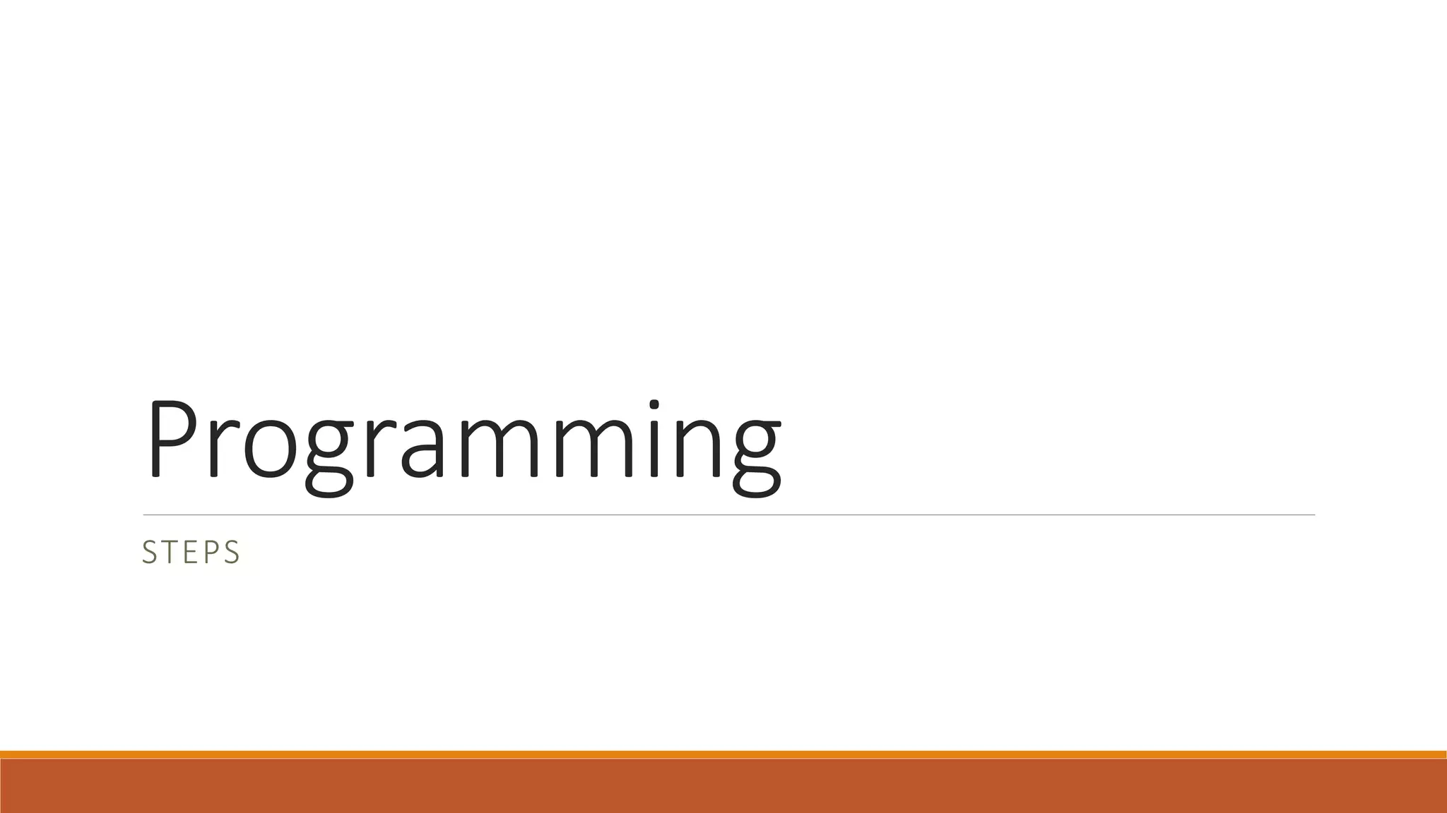 Programming Steps | PPT | Free Download