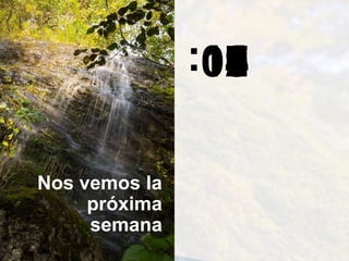 :10
                00
                01
                02
                03
                04
                05
                06
                07
                08
                09

Nos vemos la
     próxima
     semana
 
