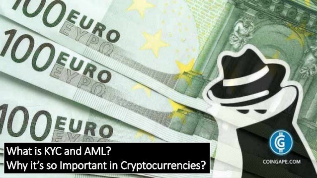 What Is Kyc And Aml Why It S So Important In Cryptocurrencies