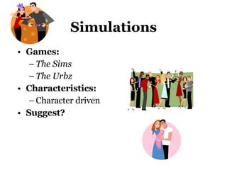 Simulations Games:  The Sims The Urbz Characteristics: Character driven Suggest?   
