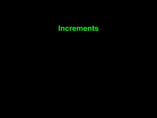Increments
 