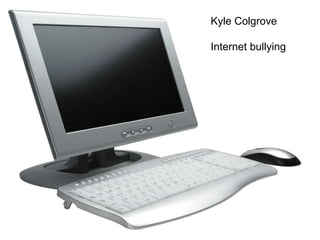 Kyle Colgrove Internet bullying 