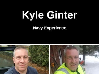 Kyle Ginter - Navy Experience
