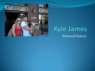 Kyle James Personal history 