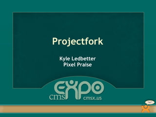 Projectfork ,[object Object]