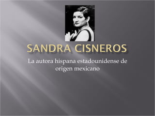 La autora hispana estadounidense de origen mexicano 