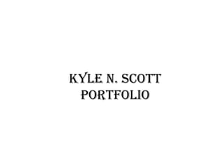 Kyle N. Scott
 Portfolio
 
