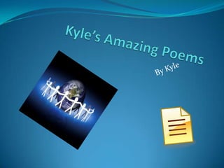Kyle’s Amazing Poems By Kyle 