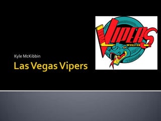 Las Vegas Vipers Kyle McKibbin 