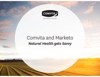 Comvita and Marketo
Natural Health gets Savvy
 