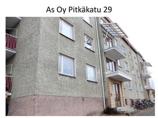 As Oy Pitkäkatu 29
 