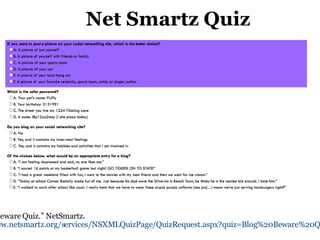 Net Smartz Quiz “ Blogger Beware Quiz.” NetSmartz.   http://www.netsmartz.org/services/NSXMLQuizPage/QuizRequest.aspx?quiz=Blog%20Beware%20Quiz 