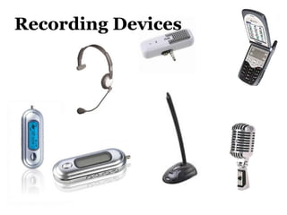 Recording Devices 