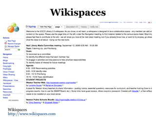 Wikispaces Wikispaces  http://www.wikispaces.com   