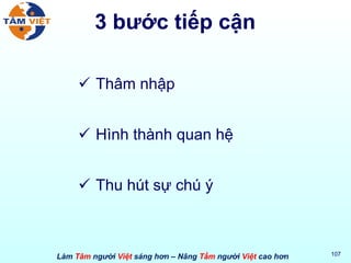 3 bước tiếp cận Thâm nhập Hình thành quan hệ Thu hút sự chú ý  
