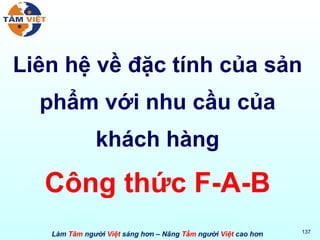 Liên hệ về đặc tính của sản phẩm với nhu cầu của khách hàng Công thức F-A-B 