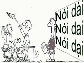 Nói dài Nói dai Nói dại 