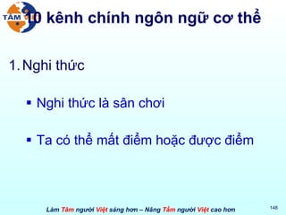 10 kênh chính ngôn ngữ cơ thể Nghi thức Nghi thức là sân chơi Ta có thể mất điểm hoặc được điểm 