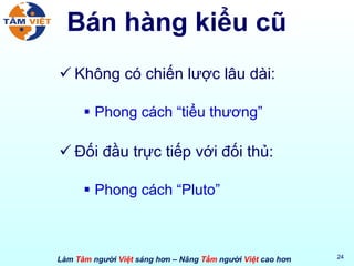 Bán hàng kiểu cũ Không có chiến lược lâu dài: Phong cách “tiểu thương” Đối đầu trực tiếp với đối thủ: Phong cách “Pluto” 