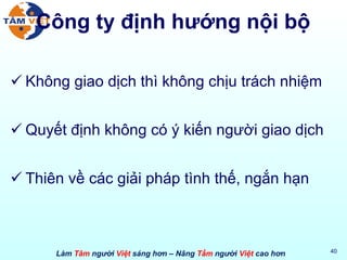 Công ty định hướng nội bộ Không giao dịch thì không chịu trách nhiệm Quyết định không có ý kiến người giao dịch Thiên về các giải pháp tình thế, ngắn hạn 