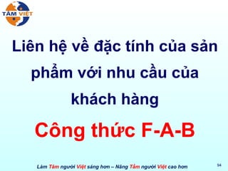 Liên hệ về đặc tính của sản phẩm với nhu cầu của khách hàng Công thức F-A-B 
