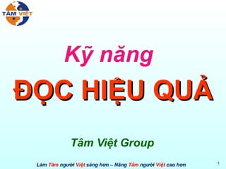 Kỹ năng   ĐỌC HIỆU QUẢ Tâm Việt Group 