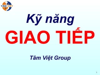 Kỹ năng GIAO TIẾP Tâm Việt Group 
